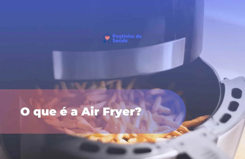 O que é a Air Fryer?